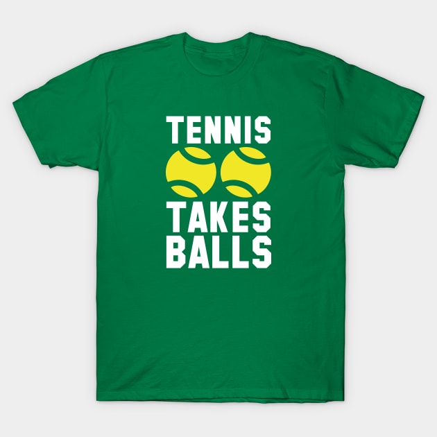 Tennis Takes Balls T-Shirt by VectorPlanet